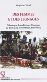 Virginie Vinel - Des femmes et des lignages - Ethnologie des relations féminines au Burkina Faso (Moose-Sikoomse).