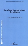 Béatrice Thomas-Tual - La réforme du statut général des militaires : actes du colloque du Centre de recherche administrative de Bretagne.
