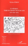 Mylène Péron - Le Mexique, terre de mission franciscaine (XVIe-XIXe siècle) - La province de Xalisco.