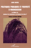 Louis Bockel - Politiques publiques et pauvreté à Madagascar - La filière riz, moteur de croissance ou facteur de crise ?.