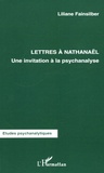 Liliane Fainsilber - Lettres à Nathanaël - Une invitation à la psychanalyse.