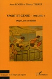 Anne Roger et Thierry Terret - Sport et genre - Volume 4, Objets, arts et médias.