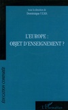 Dominique Ulma et Louis Porcher - L'Europe : objet d'enseignement ? - Actes des journées d'études de l'AFDECE, CIEP, Sèvres, 27 mars 2004 - 2 avril 2005.
