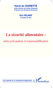 Hervé de Charette et Eric Helard - La sécurité alimentaire : entre précaution et responsabilisation.