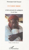 Moustapha Oumani Kadi - Un tabou brisé - L'esclavage en Afrique, Cas du Niger.