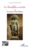 Vincent paul Toccoli - Le Bouddha revisité - Ou La Genèse d'une fiction.