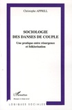 Christophe Apprill - Sociologie des danses de couple - Une pratique entre résurgence et floklorisation.