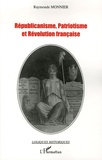 Raymonde Monnier - Républicanisme, patriotisme et Révolution française.
