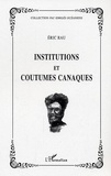 Eric Rau - Institutions et coutumes canaques.