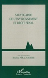 Roselyne Nérac-Croisier et Jocelyne Castaignede - Sauvegarde de l'environnement et droit pénal.