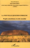 Jean-Claude Fritz et Frédéric Deroche - la nouvelle question indigène - Peuples autochtones et ordre mondial.