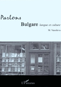 Margarita Vassileva - Parlons bulgare - Langue et culture. 1 CD audio