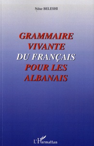 Ndue Beleshi - Grammaire vivante du français pour les Albanais.