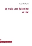 Yves Mathurin - Je suis une histoire à lire ....