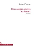 Bernard Faverge - Des oranges amères au dessert.