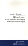 Vincent Crousier - Génétique: entre réalité scientifique et mythe médiatique - La presse de vulgarisation scientifique peut-elle intégrer un changement de paradigme ?.