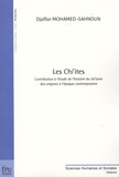Djaffar Mohamed Sahnoun - Les Chi'ites - Contribution à l'histoire du chi'isme des origines à l'époque contemporaine.
