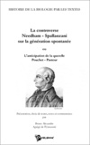 Bruno Alexandre - La controverse Needham-Spallanzani sur la génération spontanée ou L'anticipation de la querelle Pouchet-Pasteur.