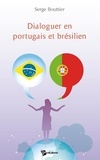 Serge Bouttier - Dialoguer en portugais et brésilien.