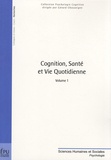 Gérard Chasseigne - Cognition, santé et vie quotidienne - Volume 1.