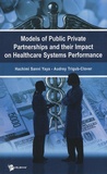 Hachimi Sanni Yaya et Audrey Trigub-Clover - Models of public private partnerships and their impact on healthcare systems performance.