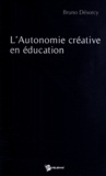 Bruno Désorcy - L'Autonomie créative en éducation.