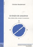 Christian Beaubernard - Un br@in de conscience - Mots, citations, idées, concepts et neurosciences.