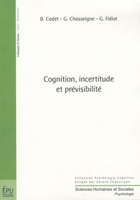 Bernard Cadet - Cognition, incertitude et prévisibilité.
