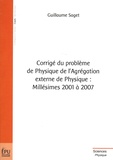 Guillaume Saget - Corrigé du problème de physique de l'Agrégation externe de physique : millésimes 2001 à 2007.