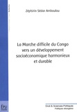 Zéphirin Sédar Amboulou - La marche difficile du Congo vers un développement socioéconomique harmonieux et durable.