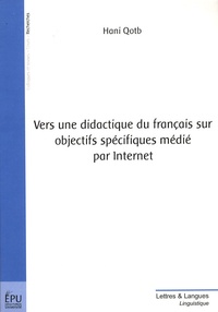 Hani Qotb - Vers une didactique du français sur objectifs spécifiques médié par Internet.