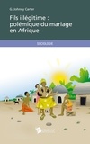  Publibook - Fils illégitime : polémique du mariage en Afrique.