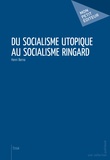 Henri Berna - Du socialisme utopique au socialisme ringard.
