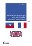 Lifaite Aristor - Grammaire linguistique comparée trilingue : créole haïtien-français-anglais.
