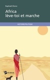 Raphaël Elono - Africa, lève-toi et marche !.