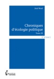 José Nosel - Chroniques décologie politique - Tome 3.