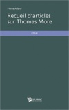 Pierre Allard - Recueil d'articles sur Thomas More.