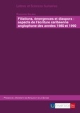 Rodolphe Solbiac - Filiation, émergences et diaspora : aspects de l'écriture caribéenne anglophone des années 1980 et 1990.