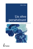 Gilles Cohen - Un rêve persévérant.