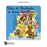 Andréa Novick - Titus et Bouboule à Juan-les-Pins.