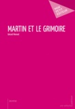 Gérard Monnot - Martin et le grimoire.