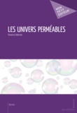 Florence Delorme - Les univers perméables.