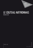 Damienne Lecat - Le Couteau aveyronnais.