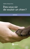 Odette Ubassy Fiore - Êtes-vous sûr de vouloir un chien ?.