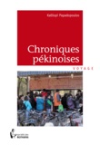 Kalliopi Papadopoulos - Chroniques pékinoises.