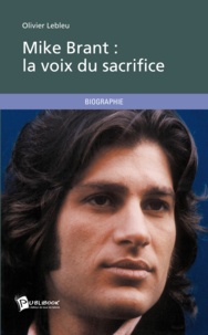 Olivier Lebleu - Mike Brant - La Voix du Sacrifice.