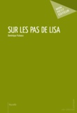 Dominique Puteaux - Sur les pas de Lisa.