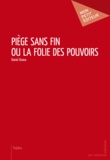 Daniel Onana - Piège sans fin ou la folie des pouvoirs.