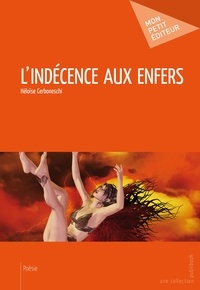 Héloïse Cerboneschi - L'indécence aux enfers.