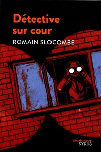 Romain Slocombe - Détective sur cour.